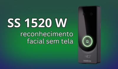 Pré-lançamento Intelbras SS 1520 W: reconhecimento facial sem tela